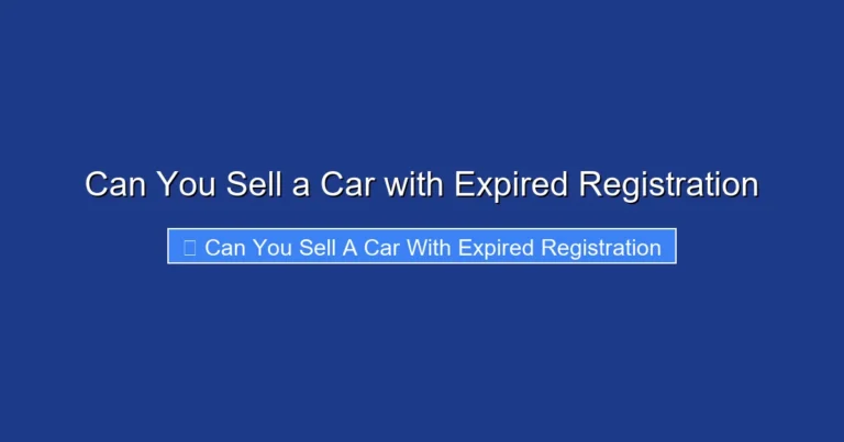 Can You Sell a Car with Expired Registration