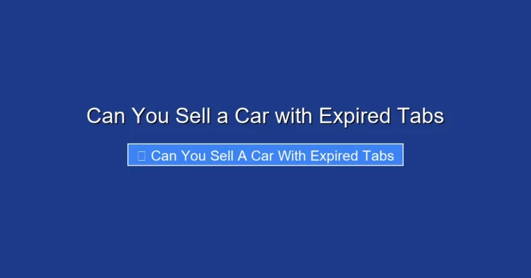 Can You Sell a Car with Expired Tabs