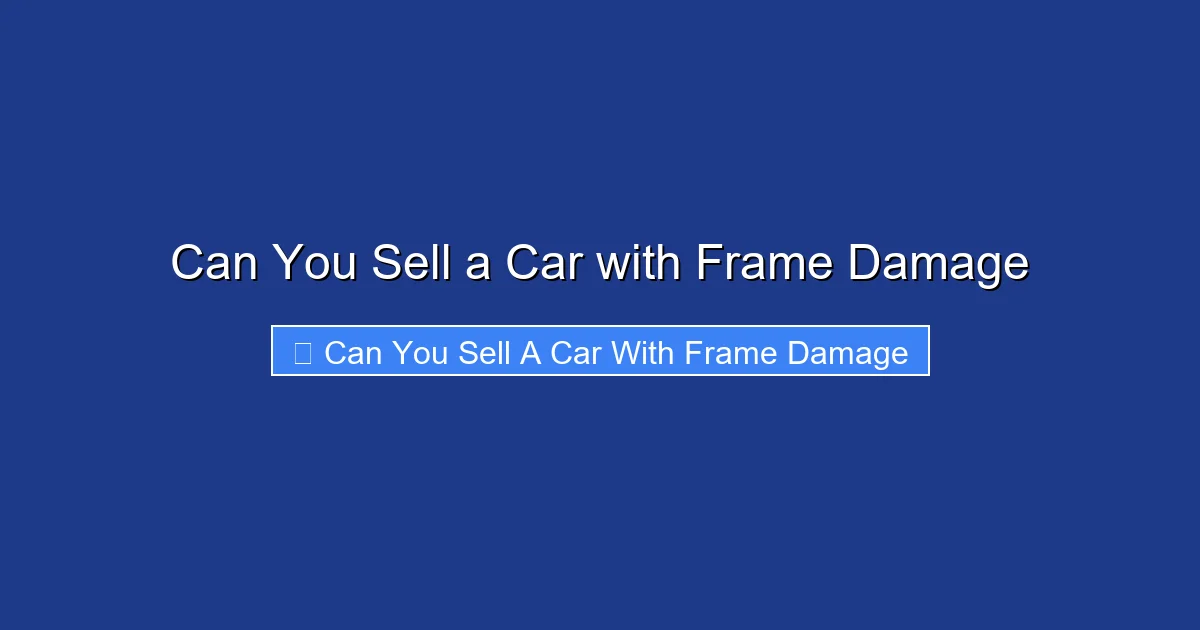 Can You Sell a Car with Frame Damage