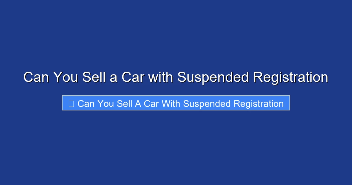 Can You Sell a Car with Suspended Registration