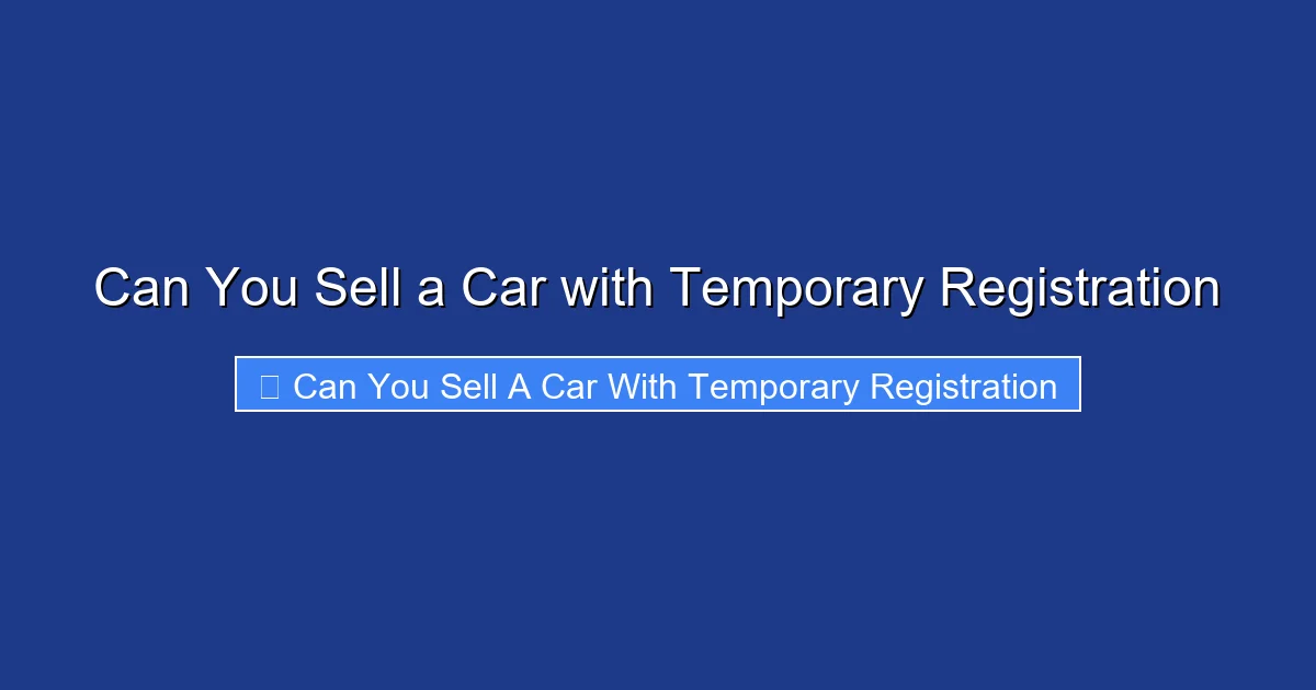 Can You Sell a Car with Temporary Registration