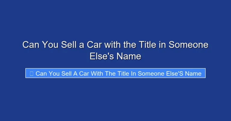 Can You Sell a Car with the Title in Someone Else's Name