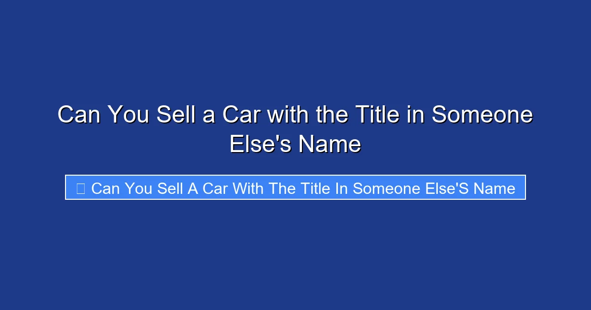 Can You Sell a Car with the Title in Someone Else's Name