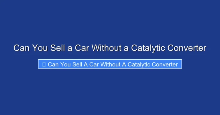 Can You Sell a Car Without a Catalytic Converter