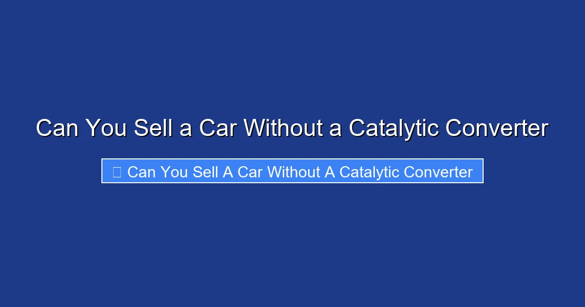 Can You Sell a Car Without a Catalytic Converter