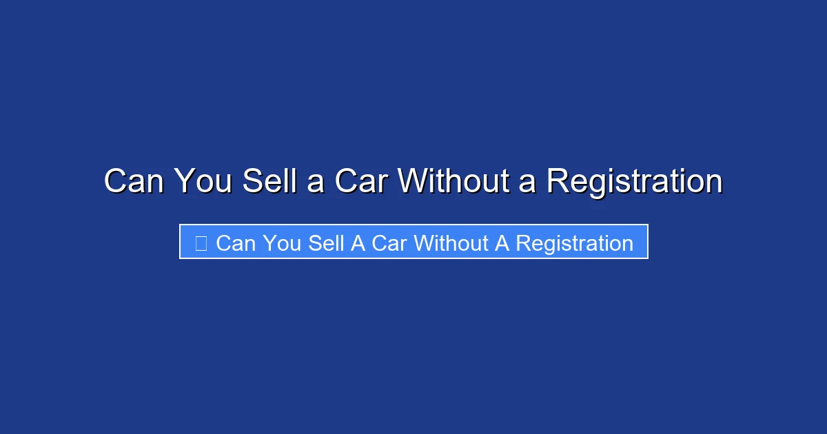Can You Sell a Car Without a Registration