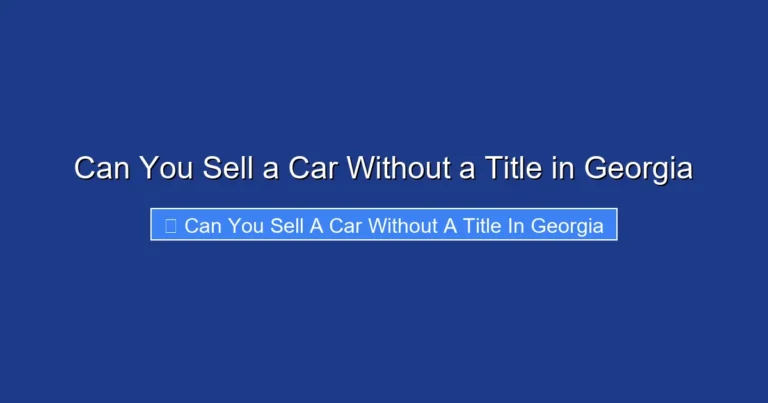 Can You Sell a Car Without a Title in Georgia