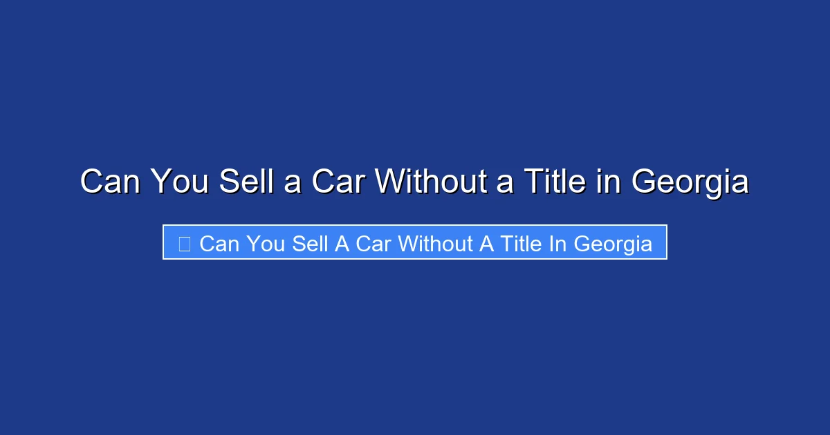 Can You Sell a Car Without a Title in Georgia