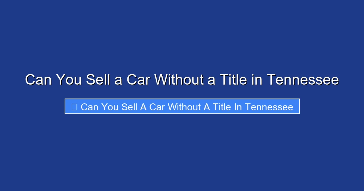 Can You Sell a Car Without a Title in Tennessee