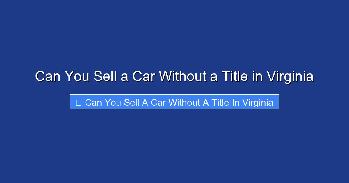 Can You Sell a Car Without a Title in Virginia