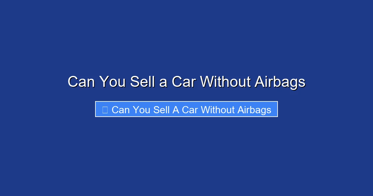 Can You Sell a Car Without Airbags