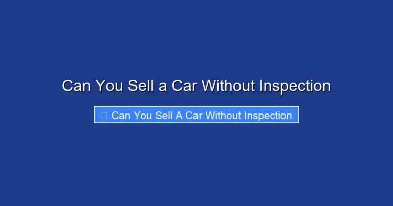 Can You Sell a Car Without Inspection