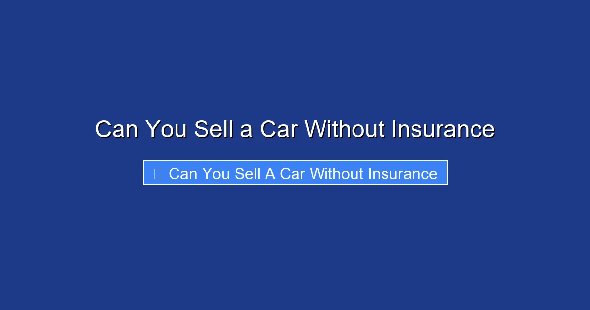 Can You Sell a Car Without Insurance
