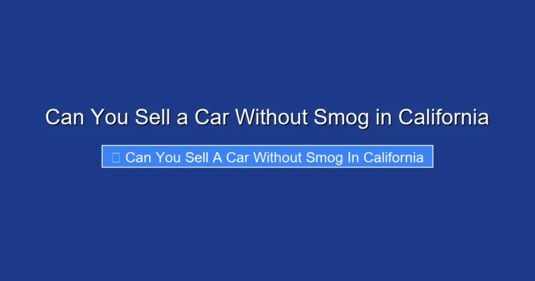 Can You Sell a Car Without Smog in California
