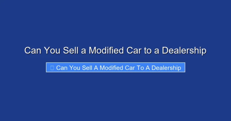 Can You Sell a Modified Car to a Dealership