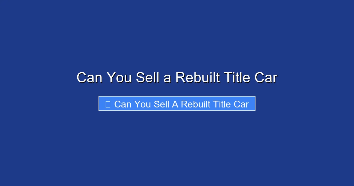 Can You Sell a Rebuilt Title Car