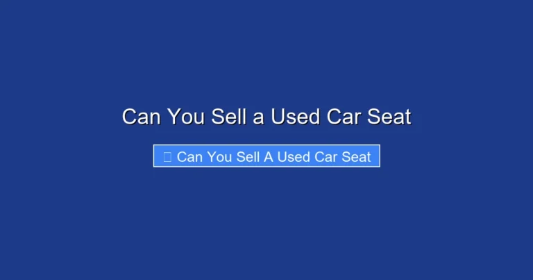 Can You Sell a Used Car Seat