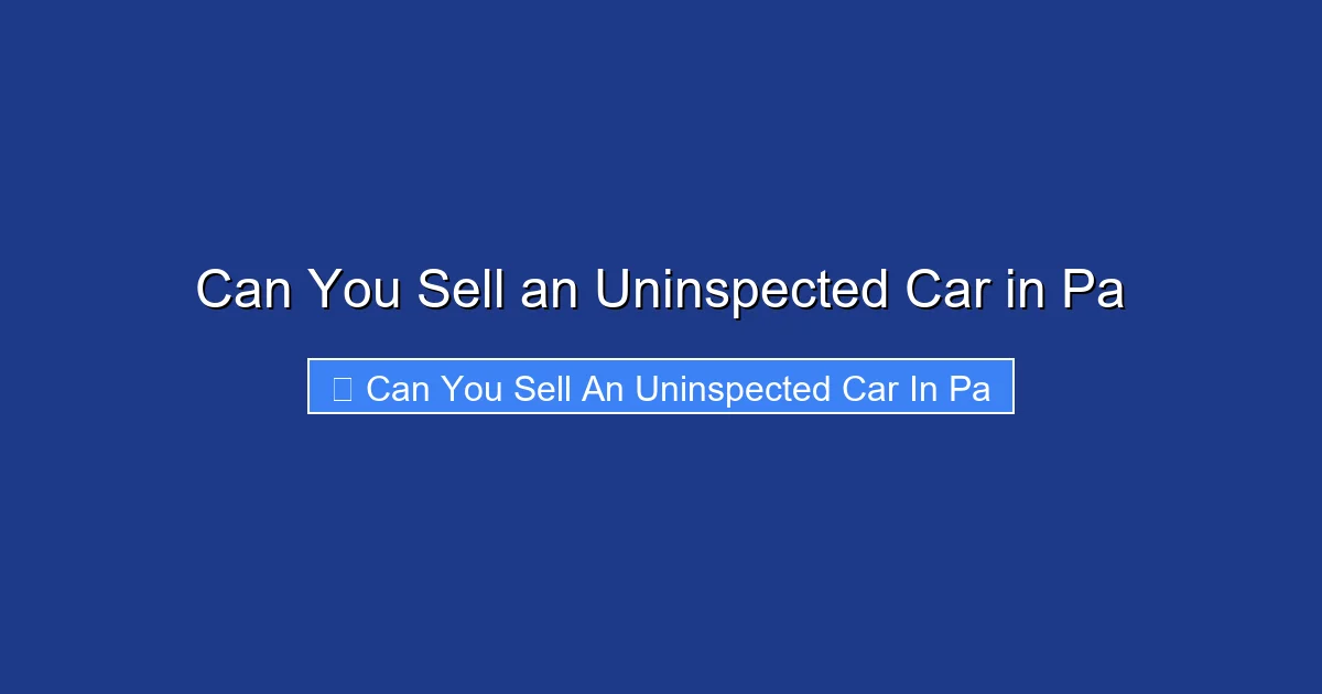 Can You Sell an Uninspected Car in Pa
