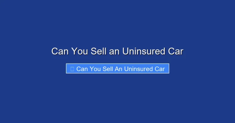 Can You Sell an Uninsured Car