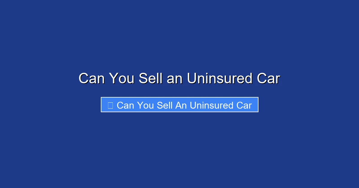 Can You Sell an Uninsured Car
