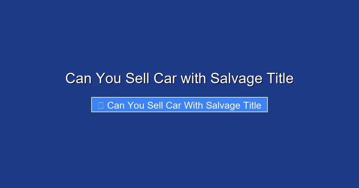 Can You Sell Car with Salvage Title
