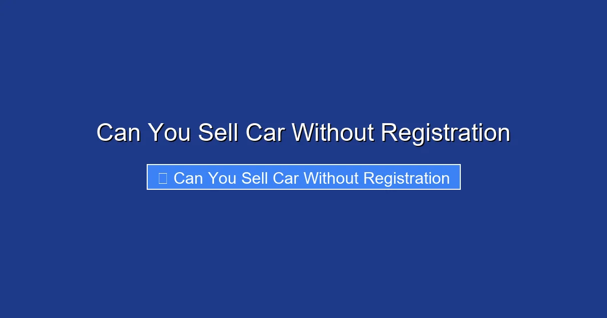 Can You Sell Car Without Registration