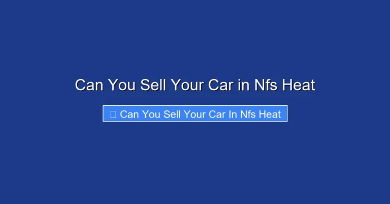 Can You Sell Your Car in Nfs Heat
