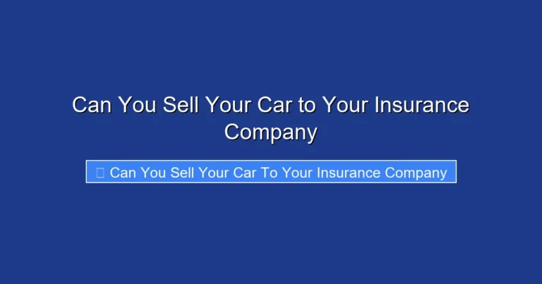 Can You Sell Your Car to Your Insurance Company