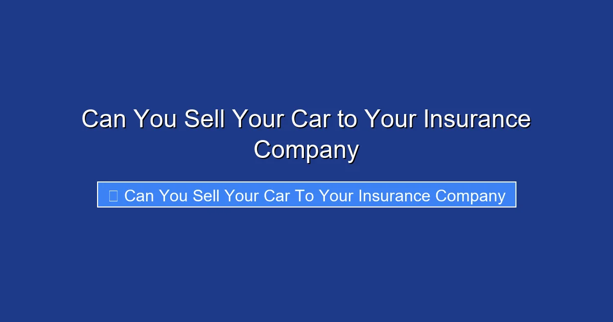 Can You Sell Your Car to Your Insurance Company