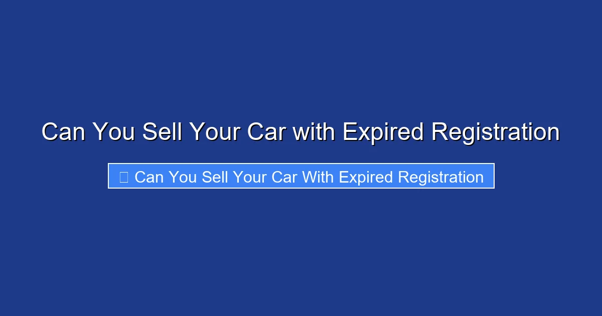 Can You Sell Your Car with Expired Registration
