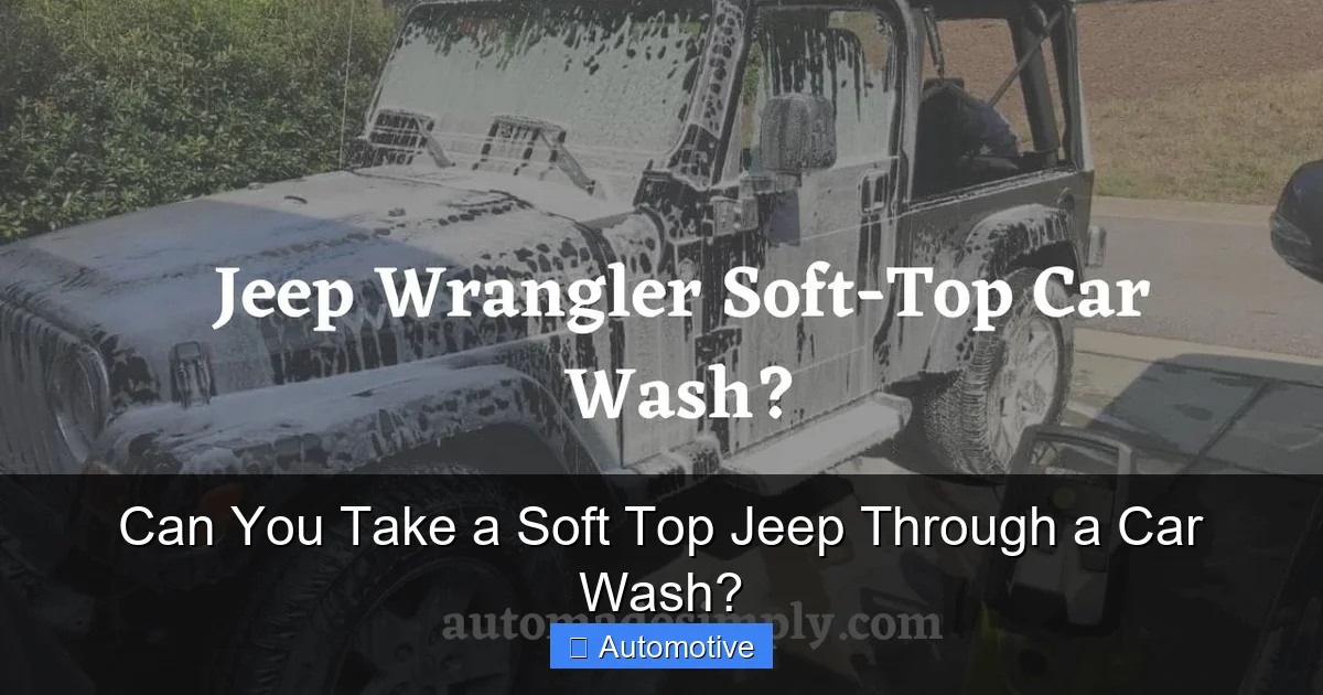 Can You Take a Soft Top Jeep Through a Car Wash?