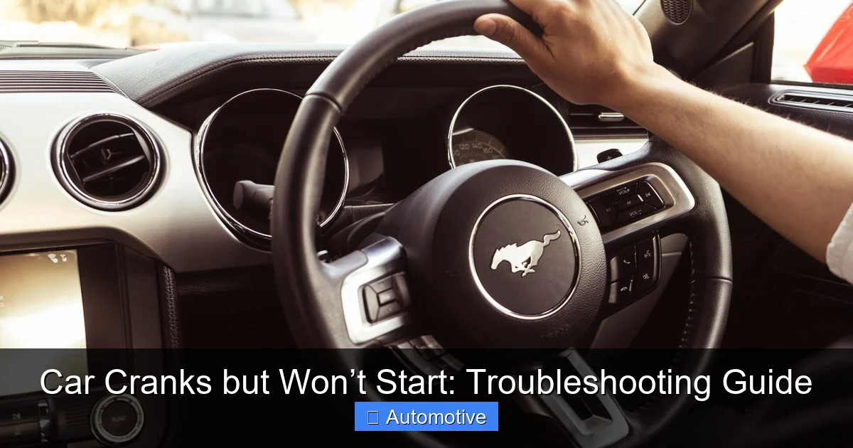 Car Cranks but Won’t Start: Troubleshooting Guide