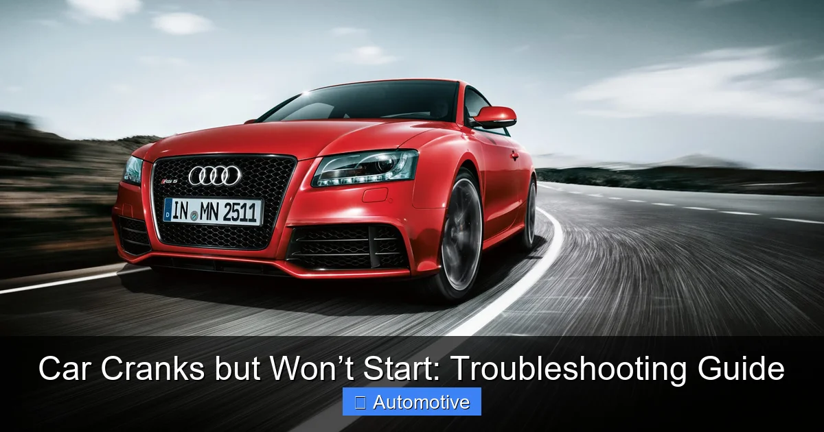 Car Cranks but Won’t Start: Troubleshooting Guide