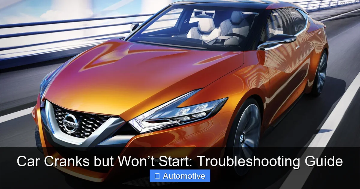 Car Cranks but Won’t Start: Troubleshooting Guide