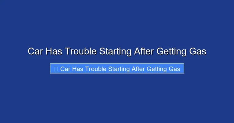 Car Has Trouble Starting After Getting Gas