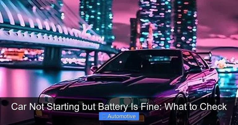 Car Not Starting but Battery Is Fine: What to Check