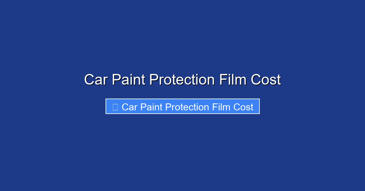 Car Paint Protection Film Cost