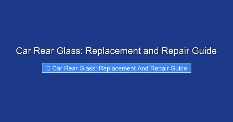 Car Rear Glass: Replacement and Repair Guide