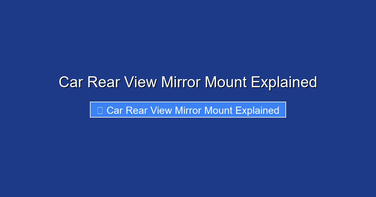 Car Rear View Mirror Mount Explained