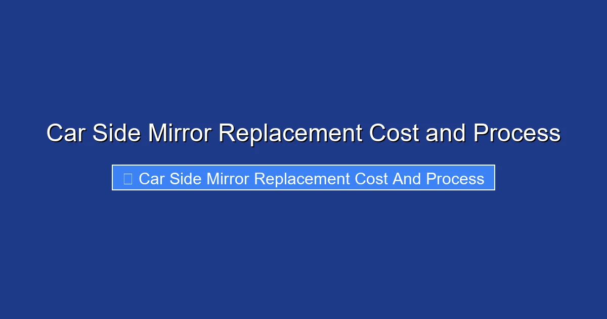 Car Side Mirror Replacement Cost and Process