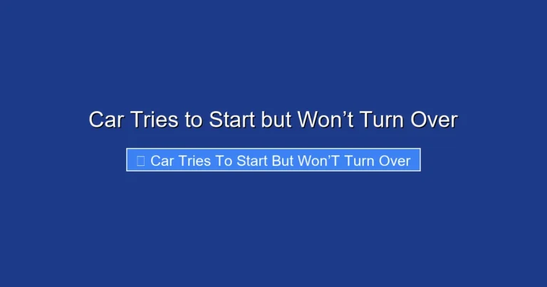 Car Tries to Start but Won’t Turn Over