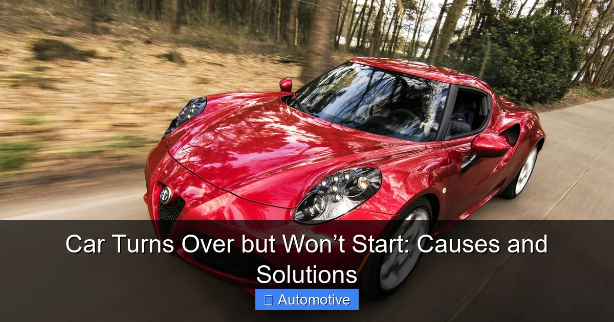 Car Turns Over but Won’t Start: Causes and Solutions