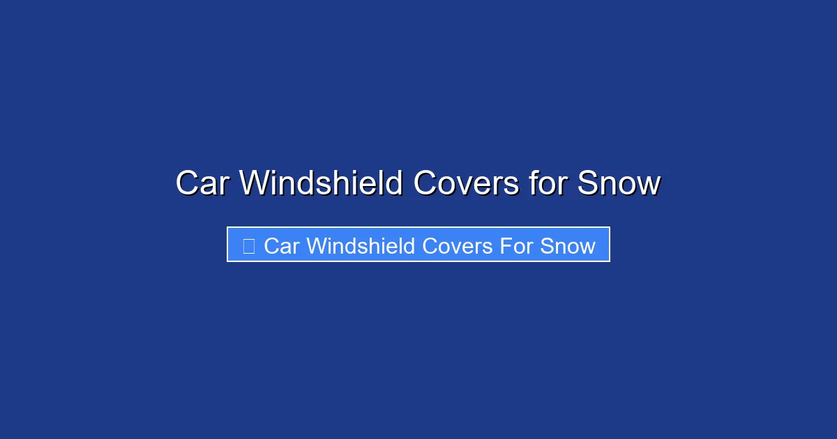 Car Windshield Covers for Snow