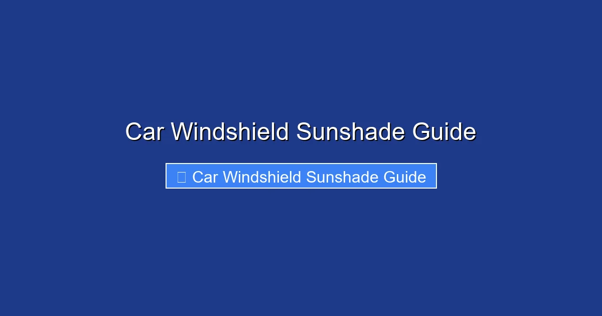 Car Windshield Sunshade Guide