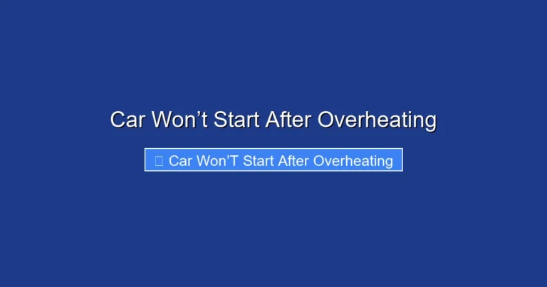 Car Won’t Start After Overheating