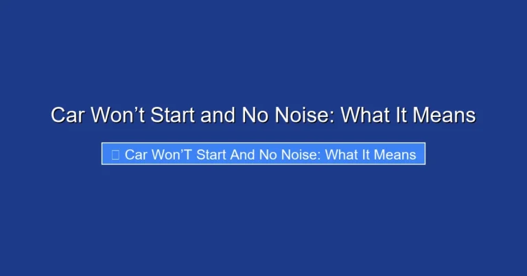 Car Won’t Start and No Noise: What It Means