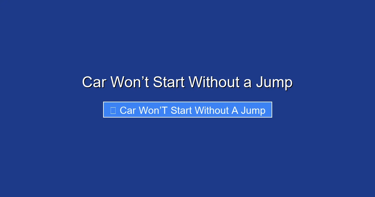 Car Won’t Start Without a Jump