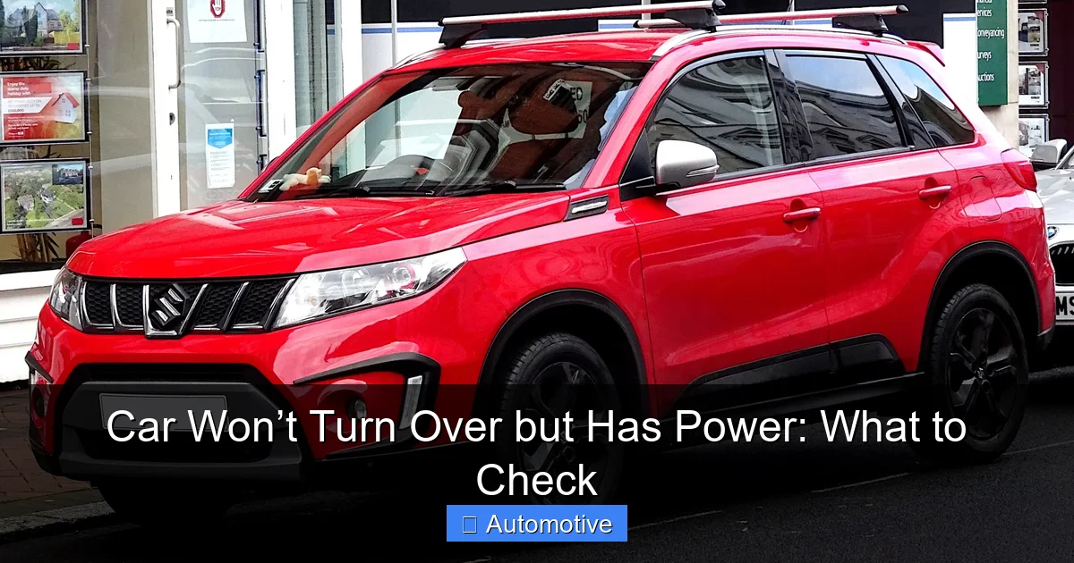 Car Won’t Turn Over but Has Power: What to Check