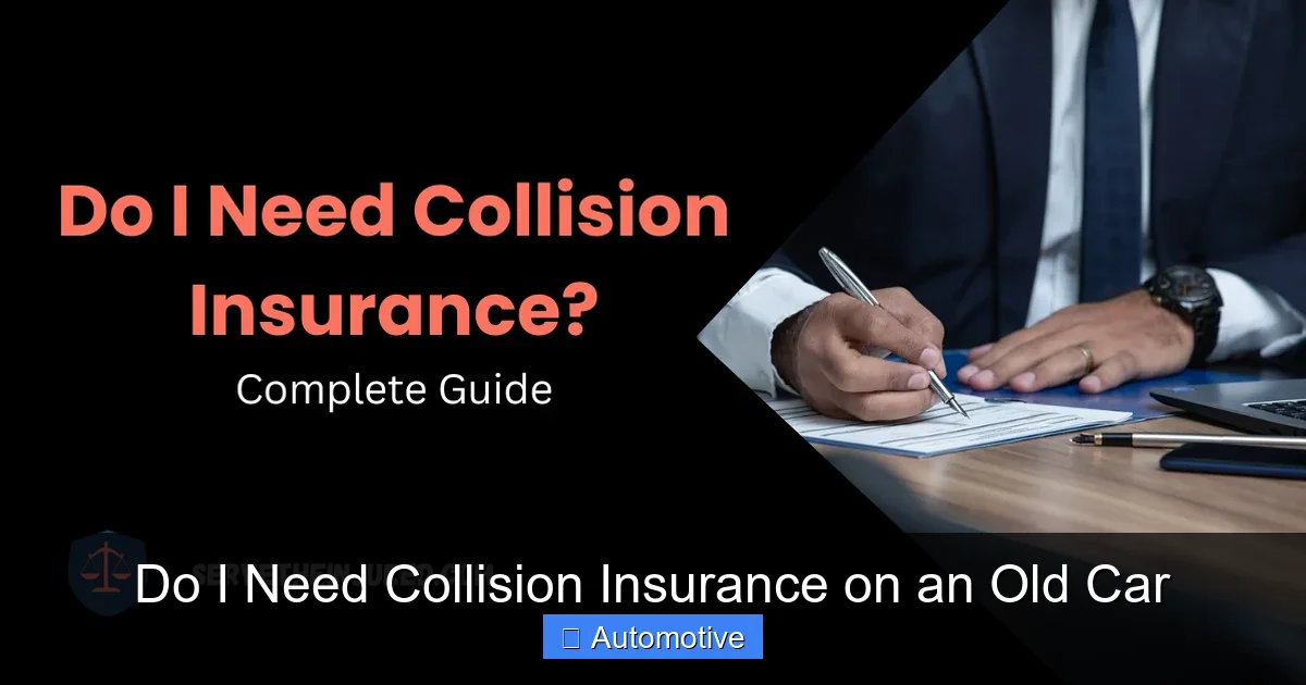Do I Need Collision Insurance on an Old Car