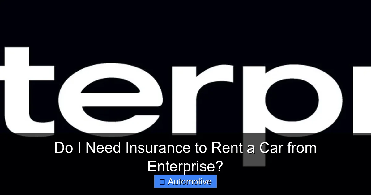 Do I Need Insurance to Rent a Car from Enterprise?